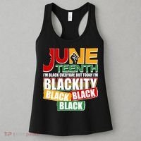Juneteenth I'm Black Everyday But Today I'm Blackity Black  Women's Tank Top thumb 3