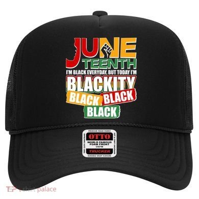 Juneteenth I'm Black Everyday But Today I'm Blackity Black  Hat