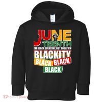 Juneteenth I'm Black Everyday But Today I'm Blackity Black  Toddler Hoodie thumb 0
