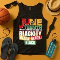Juneteenth I'm Black Everyday But Today I'm Blackity Black  Tank Top thumb 4