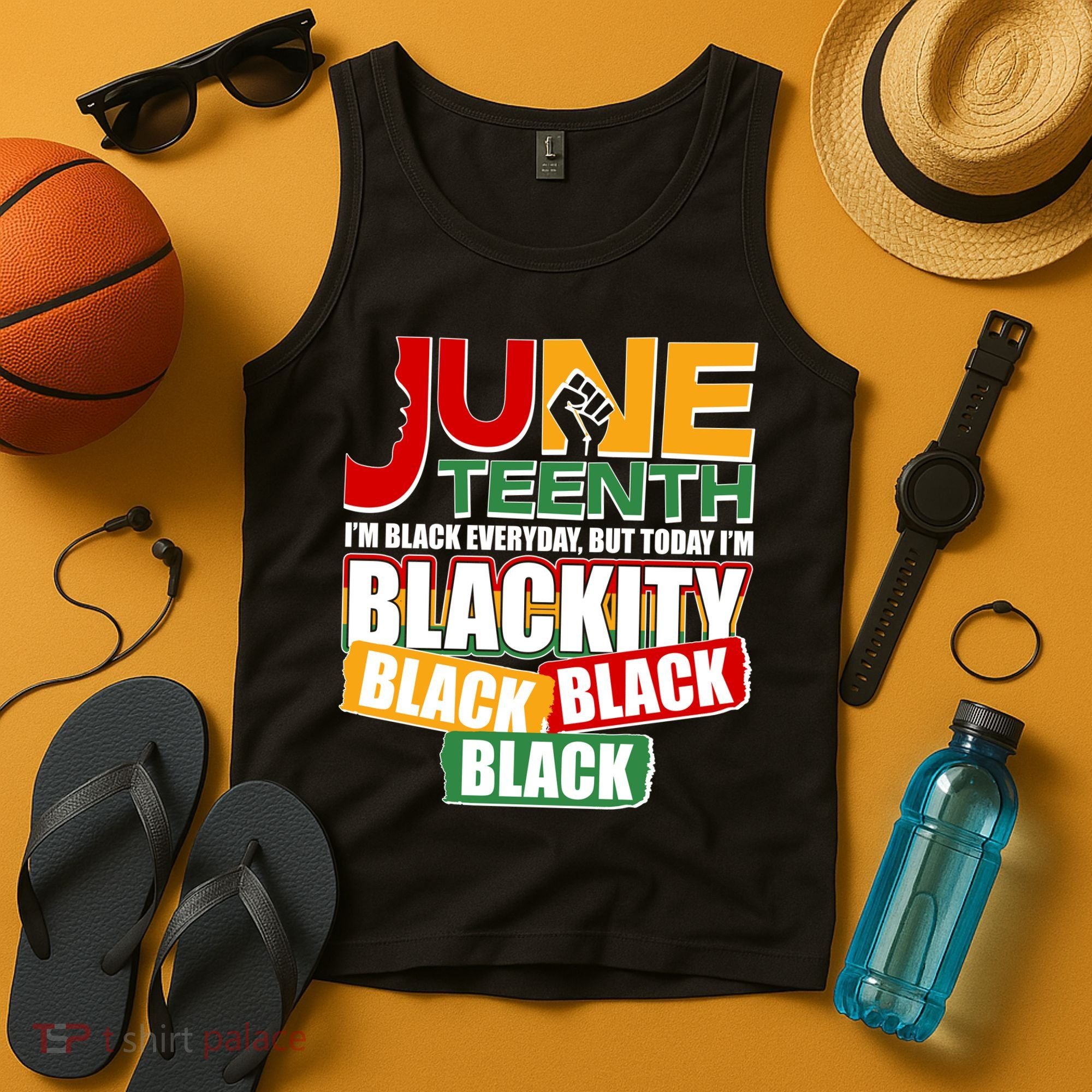 Juneteenth I'm Black Everyday But Today I'm Blackity Black  Tank Top