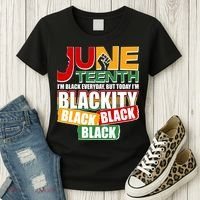 Juneteenth I'm Black Everyday But Today I'm Blackity Black  Women's T-Shirt thumb 3