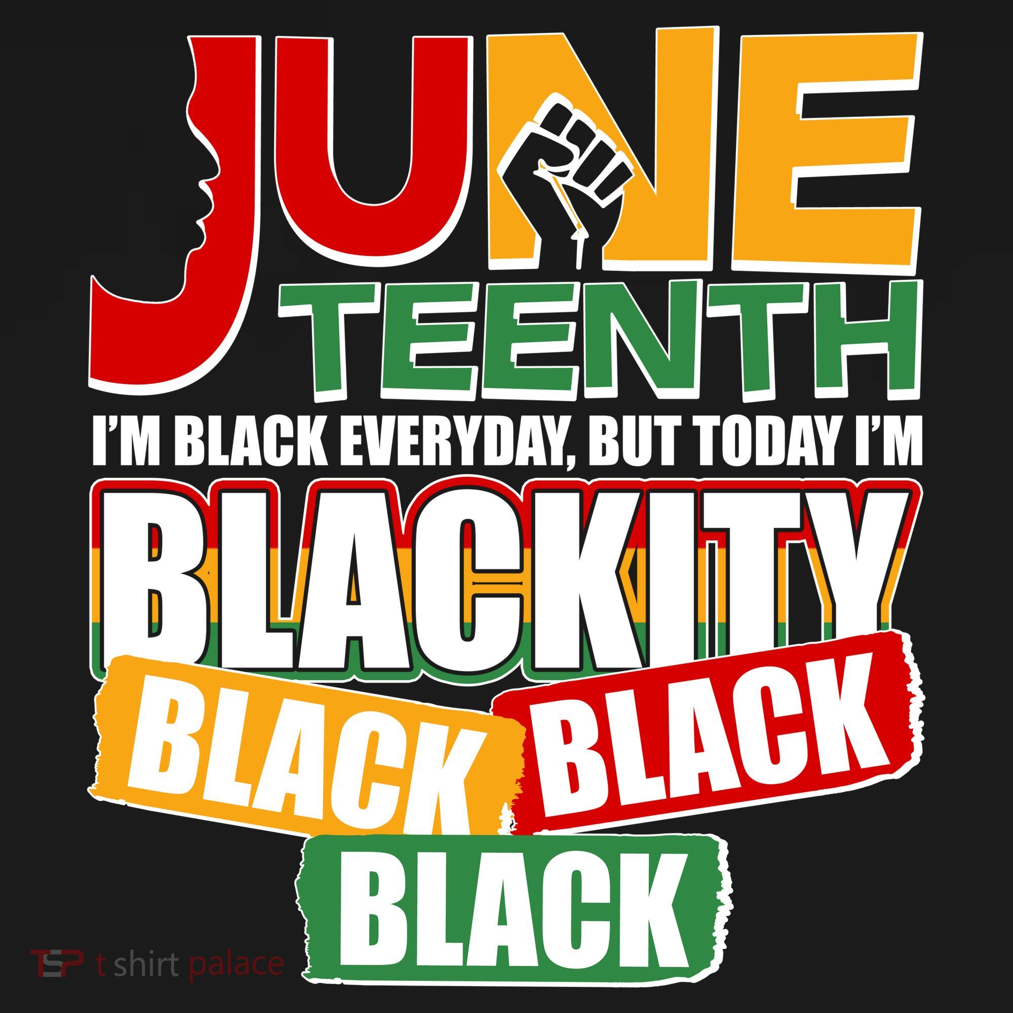 Juneteenth I'm Black Everyday But Today I'm Blackity Black  Women's T-Shirt