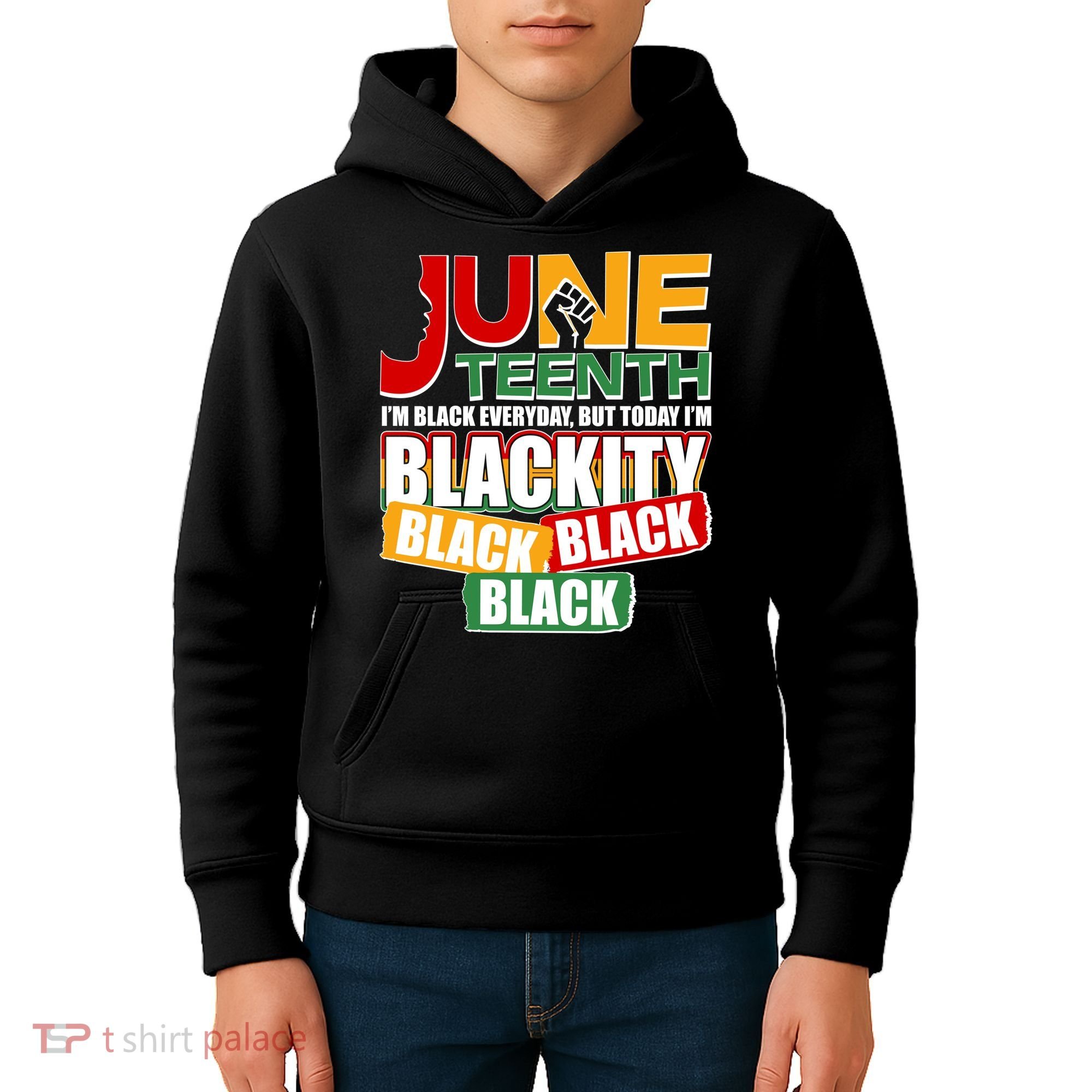 Juneteenth I'm Black Everyday But Today I'm Blackity Black  Kids Hoodie