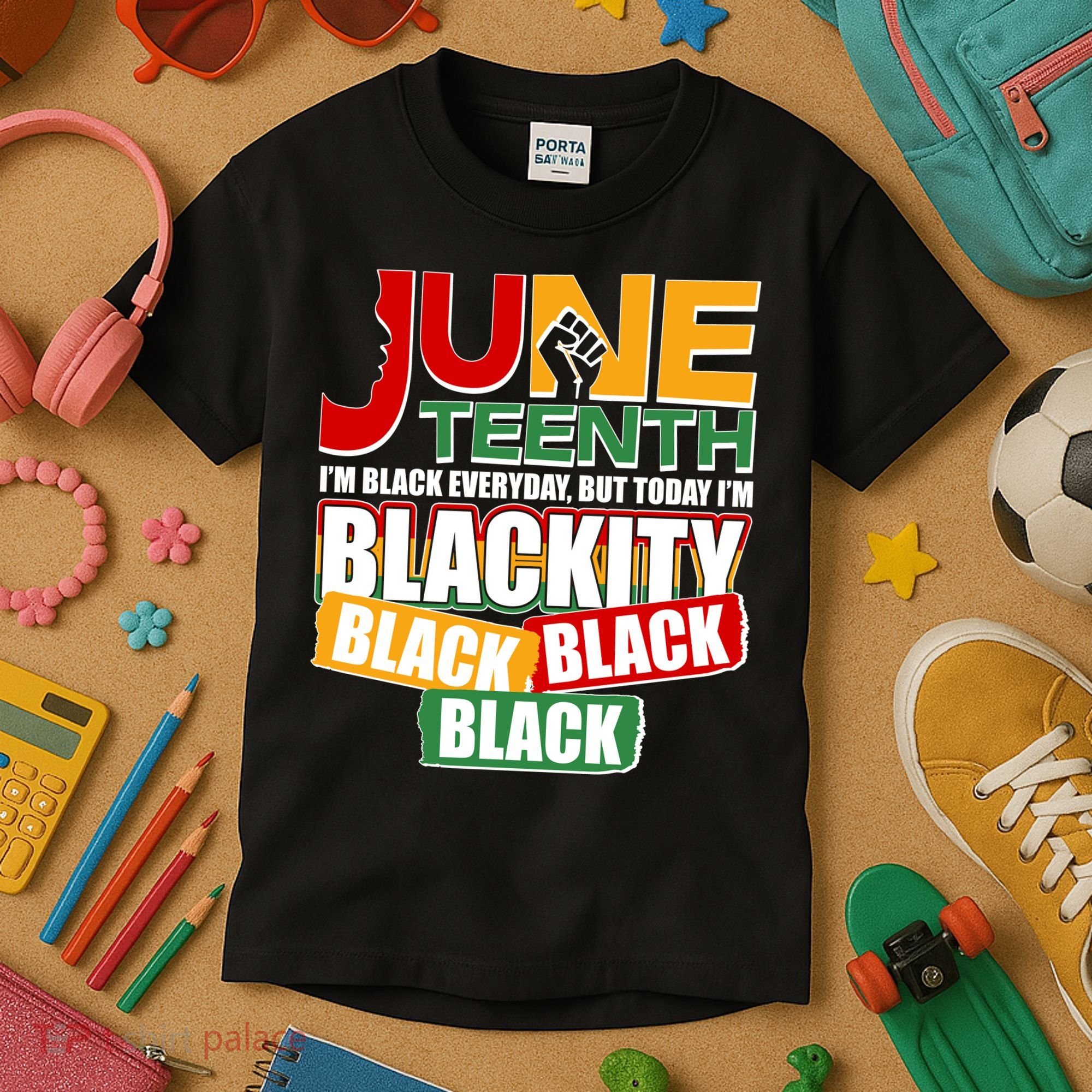 Juneteenth I'm Black Everyday But Today I'm Blackity Black  Kids T-Shirt