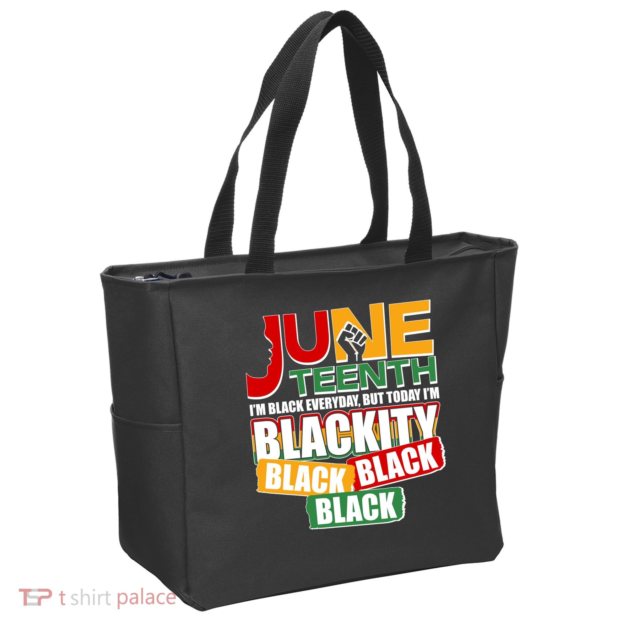 Juneteenth I'm Black Everyday But Today I'm Blackity Black  Tote Bag
