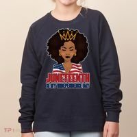 Juneteenth Is My Independence Day African American USA Flag Women's Sweatshirt thumb 0