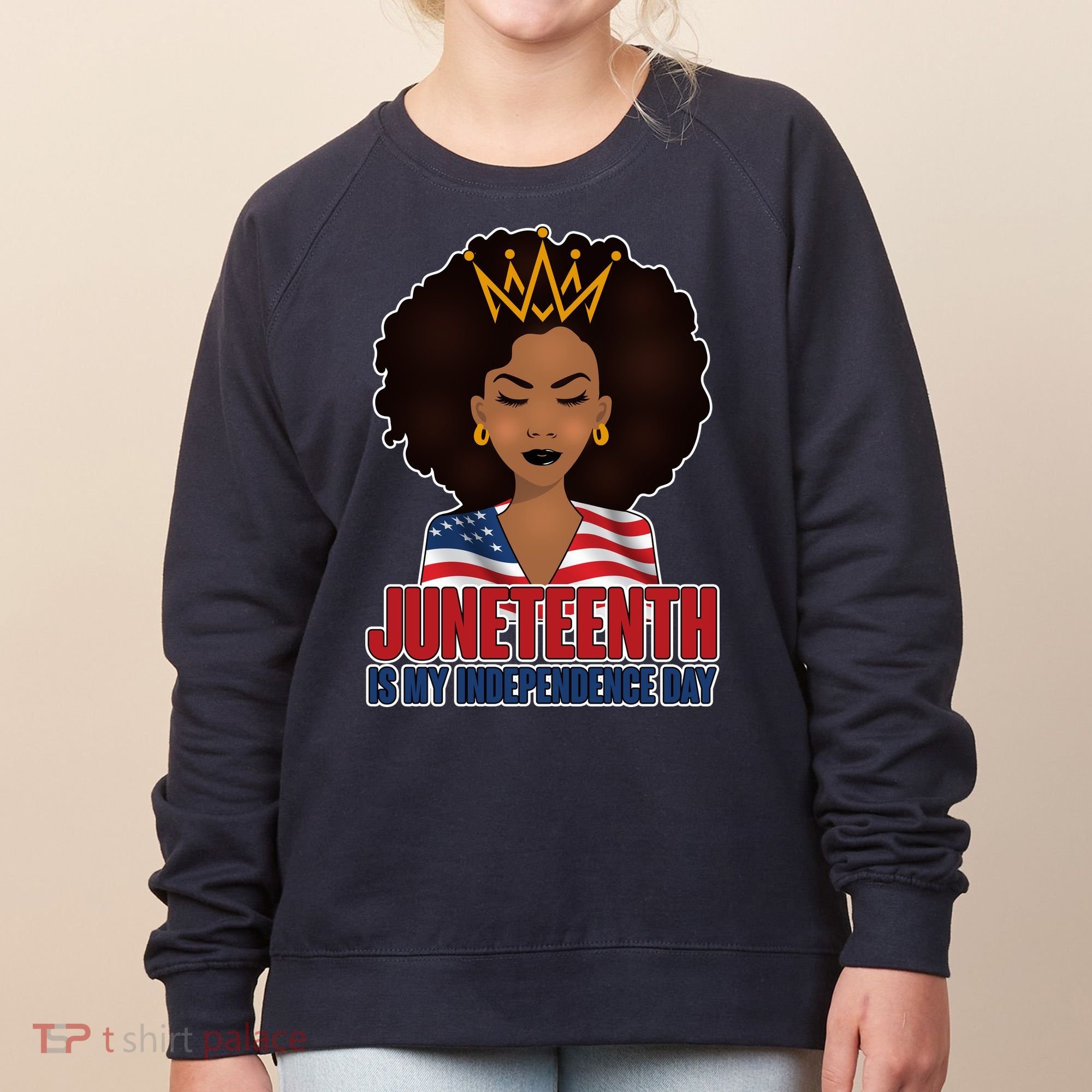 Juneteenth Is My Independence Day African American USA Flag Women's Sweatshirt