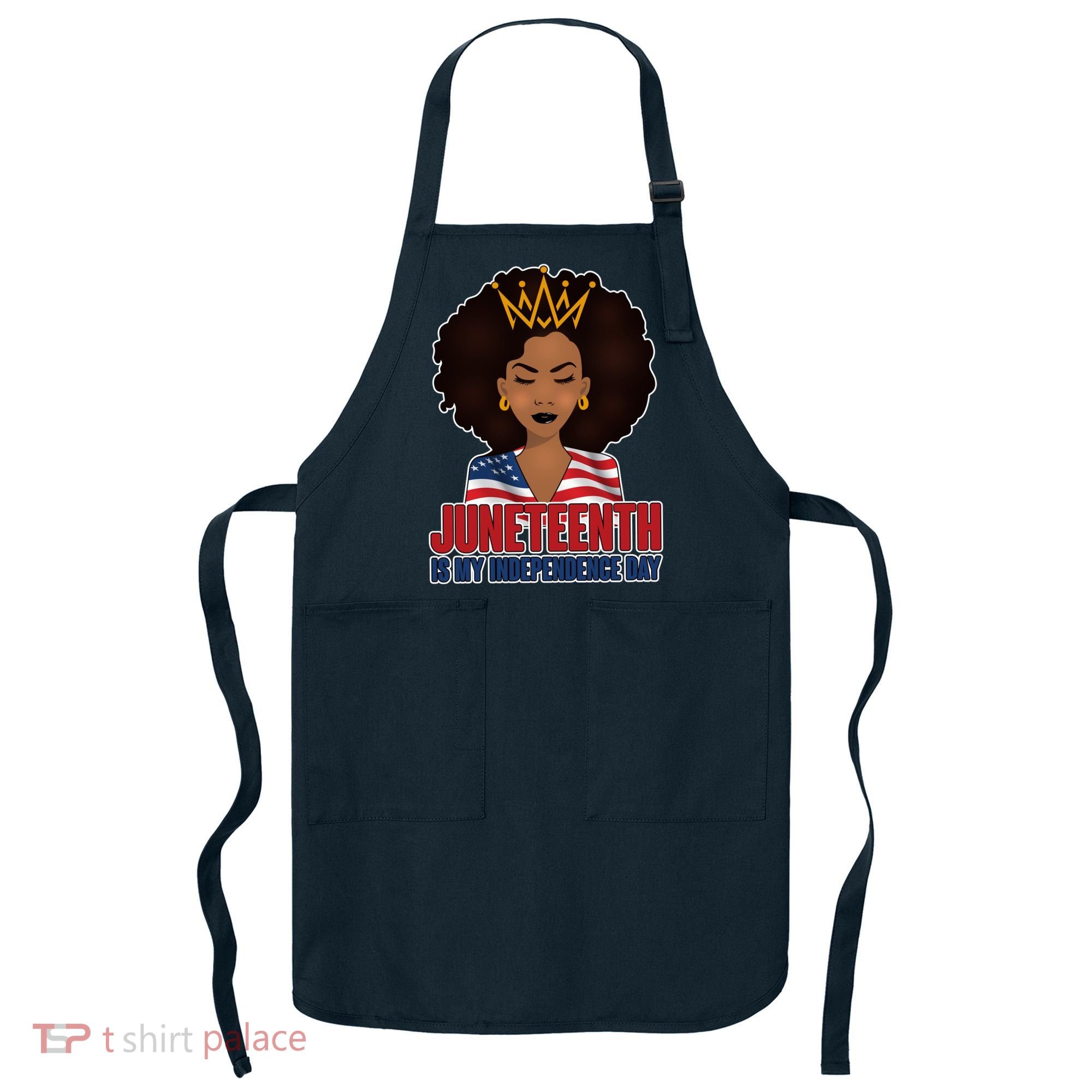 Juneteenth Is My Independence Day African American USA Flag Apron