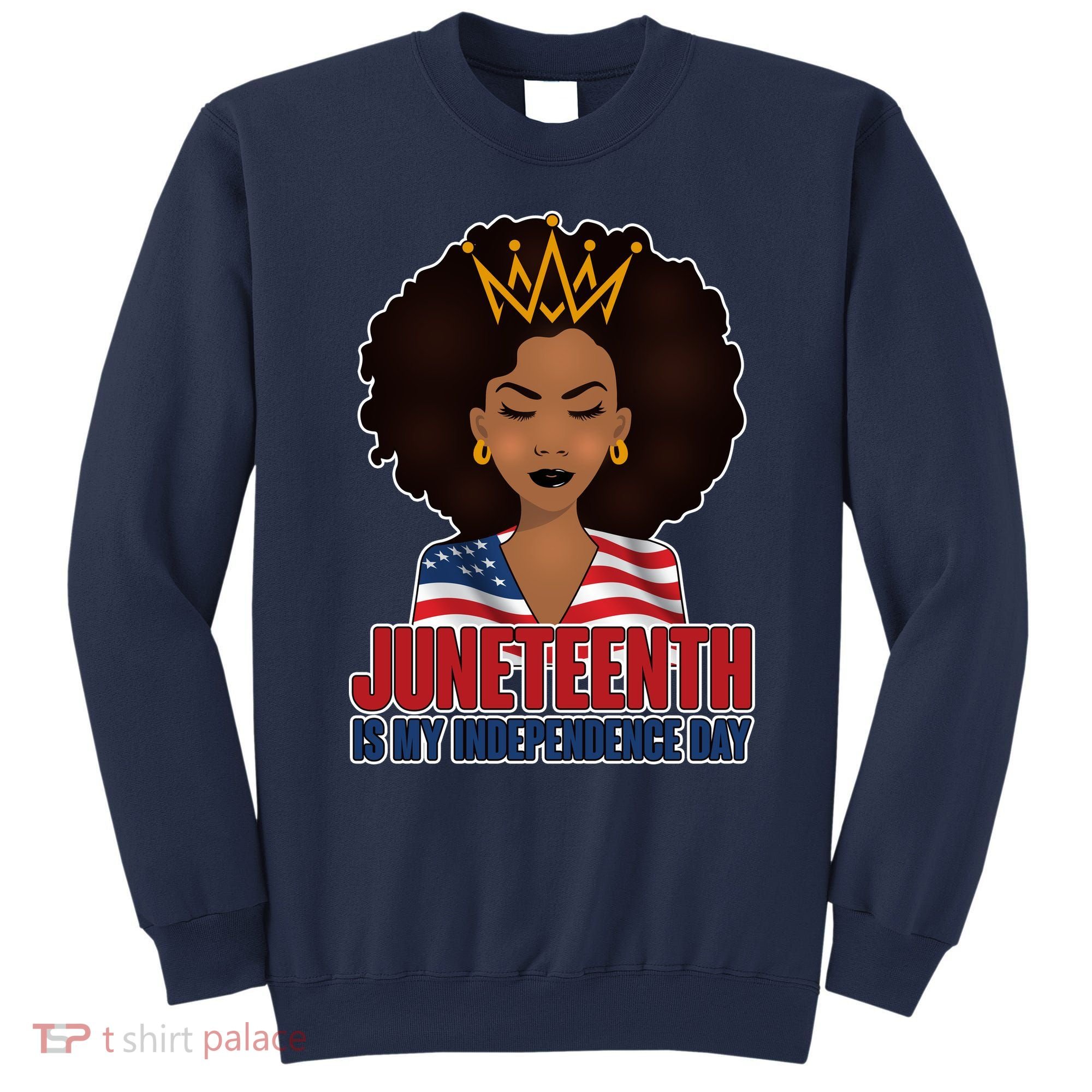 Juneteenth Is My Independence Day African American USA Flag Sweatshirt