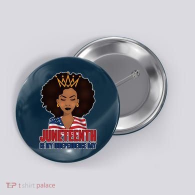 Juneteenth Is My Independence Day African American USA Flag Button