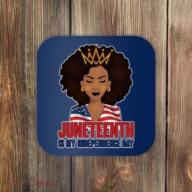 Juneteenth Is My Independence Day African American USA Flag Coaster