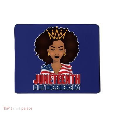 Juneteenth Is My Independence Day African American USA Flag Mousepad