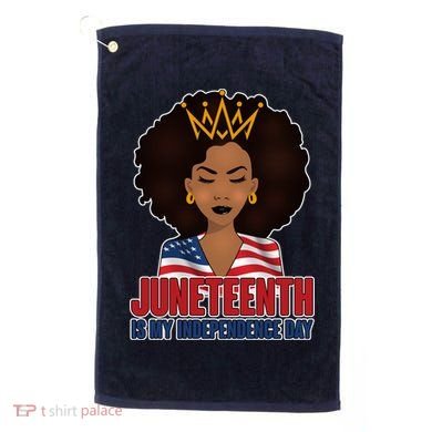 Juneteenth Is My Independence Day African American USA Flag Golf Towel