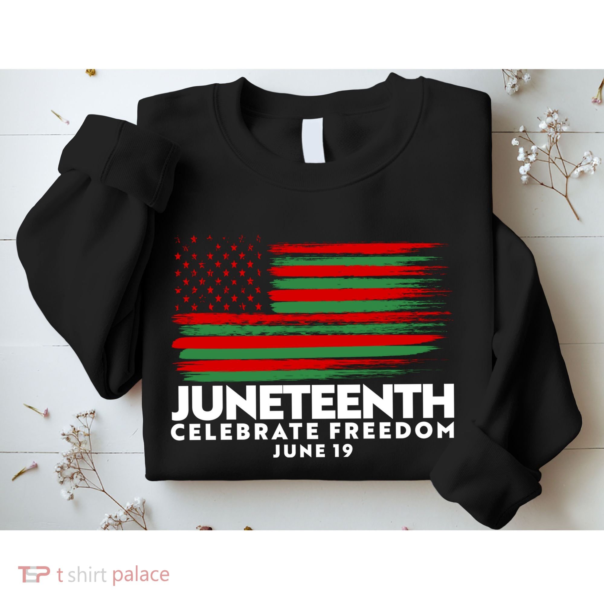 Juneteenth US Flag Celebrate Freedom June 19 Sweatshirt