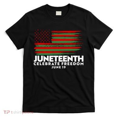 Juneteenth US Flag Celebrate Freedom June 19 T-Shirt