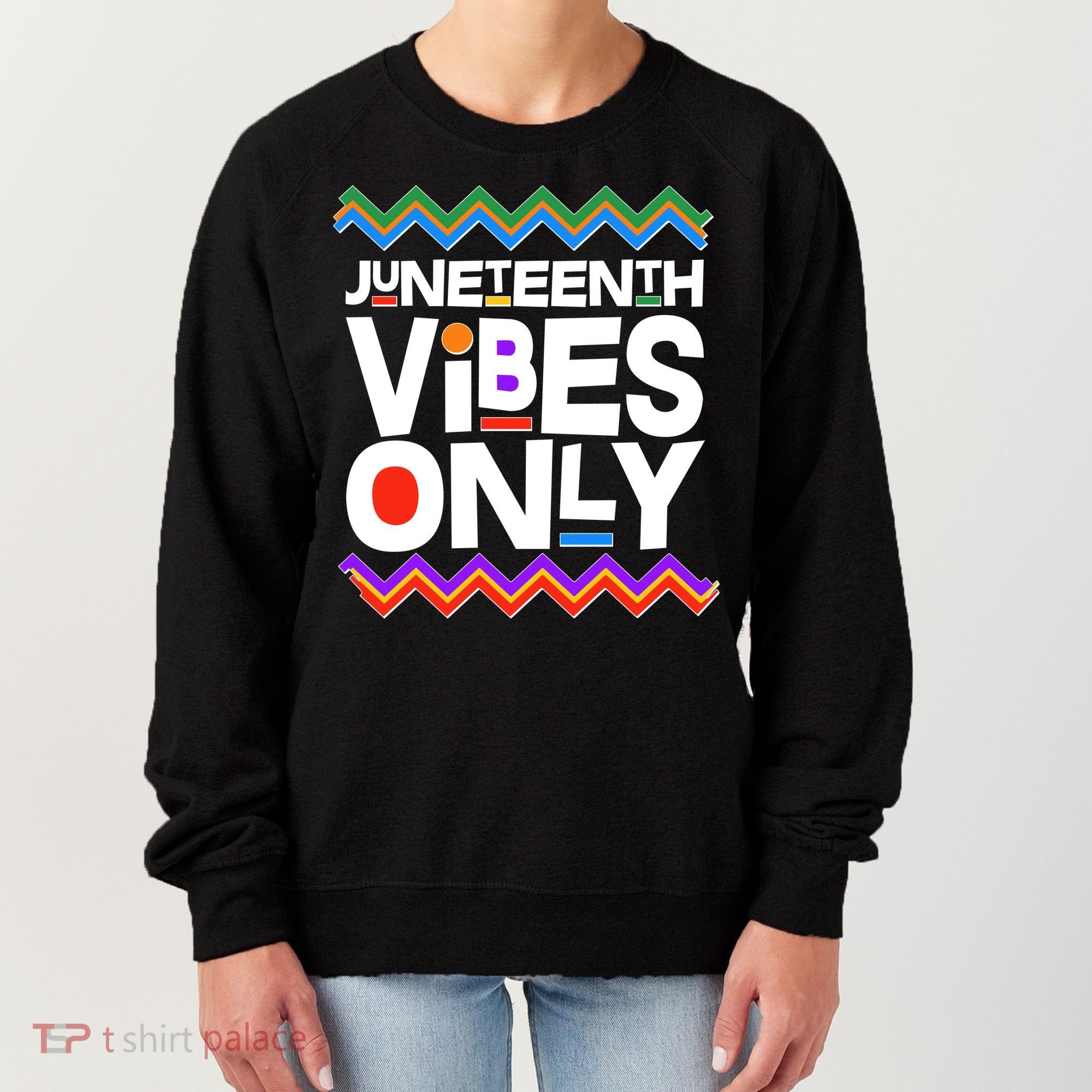 Juneteenth Vibes Only June 19 1865 Women's Sweatshirt
