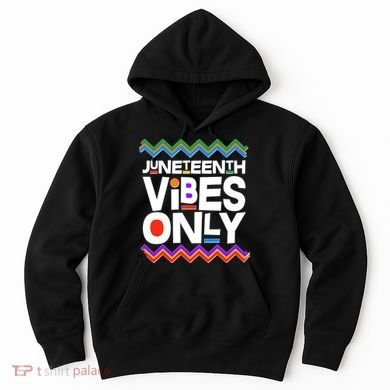 Juneteenth Vibes Only June 19 1865 Hoodie