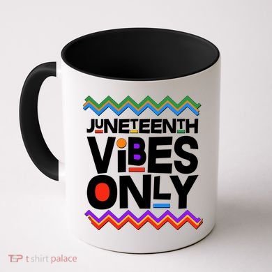 Juneteenth Vibes Only June 19 1865 Coffee Mug