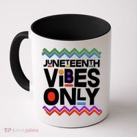Juneteenth Vibes Only June 19 1865 Coffee Mug thumb 0