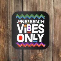 Juneteenth Vibes Only June 19 1865 Coaster thumb 0