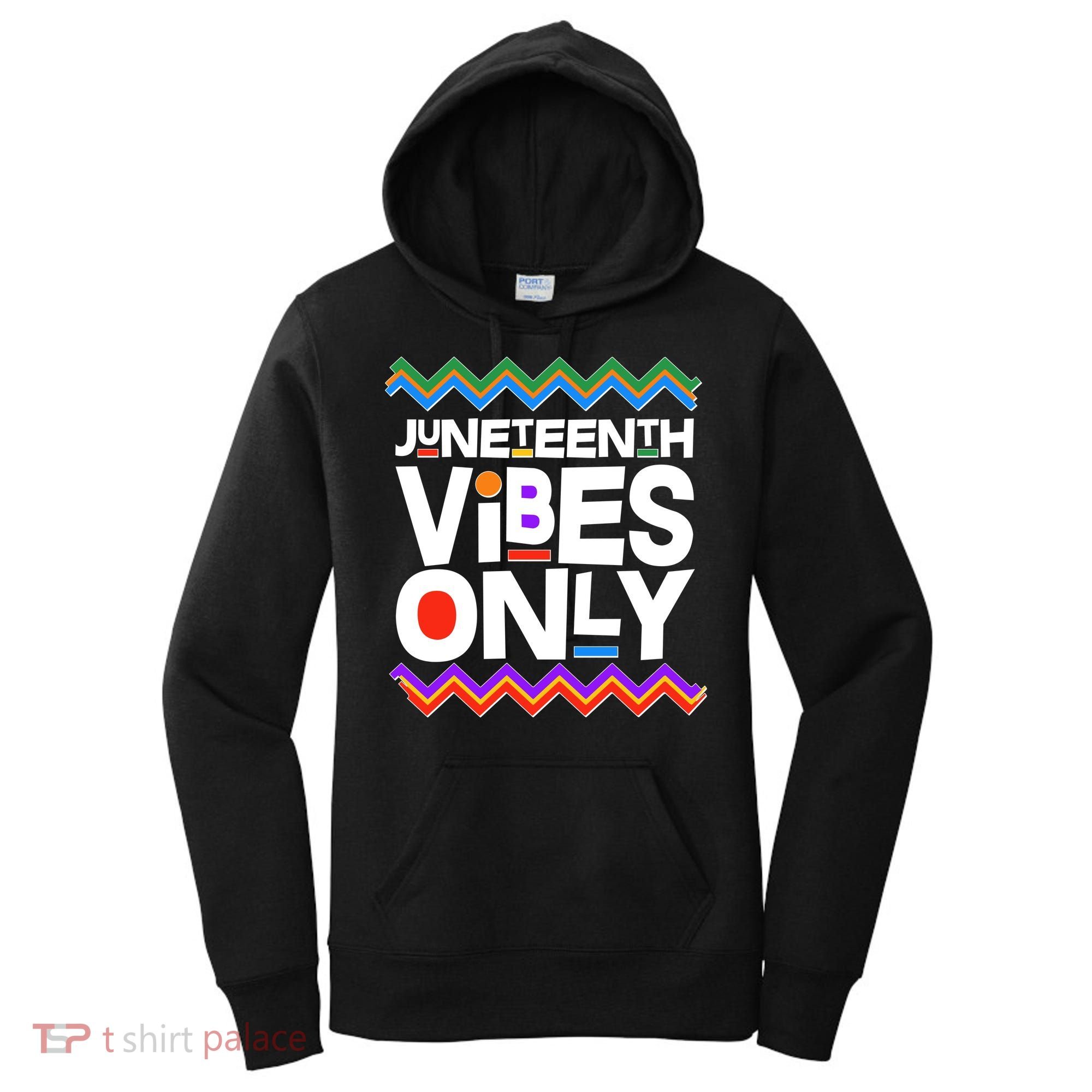 Juneteenth Vibes Only June 19 1865 Women's Hoodie