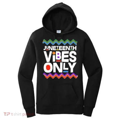 Juneteenth Vibes Only June 19 1865 Women's Hoodie