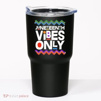 Juneteenth Vibes Only June 19 1865 Tumbler
