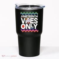 Juneteenth Vibes Only June 19 1865 Tumbler thumb 0