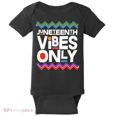 Juneteenth Vibes Only June 19 1865 Baby Bodysuit