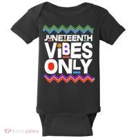 Juneteenth Vibes Only June 19 1865 Baby Bodysuit thumb 0