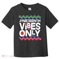 Juneteenth Vibes Only June 19 1865 Toddler T-Shirt thumb 0