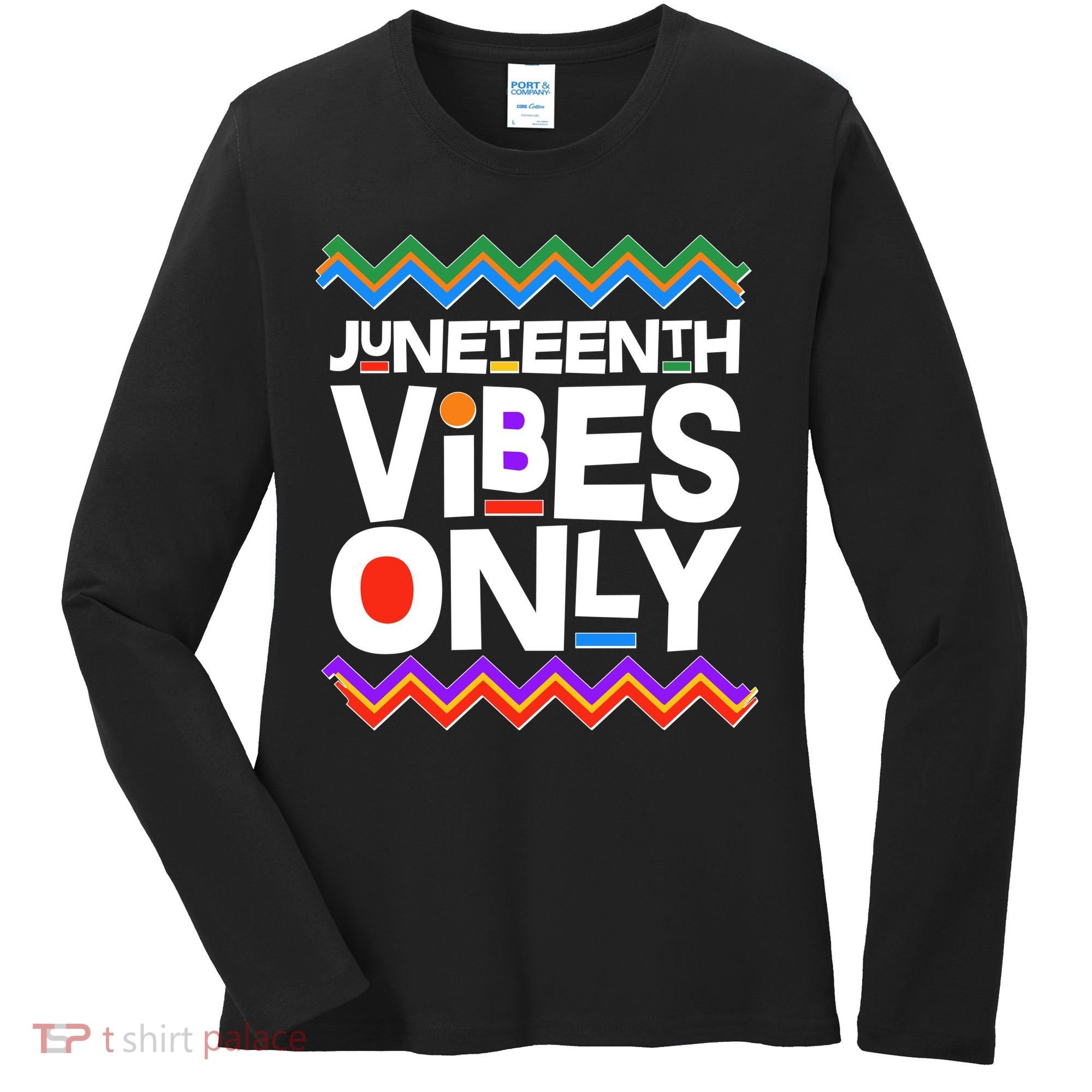 Juneteenth Vibes Only June 19 1865 Women's Long Sleeve Shirt