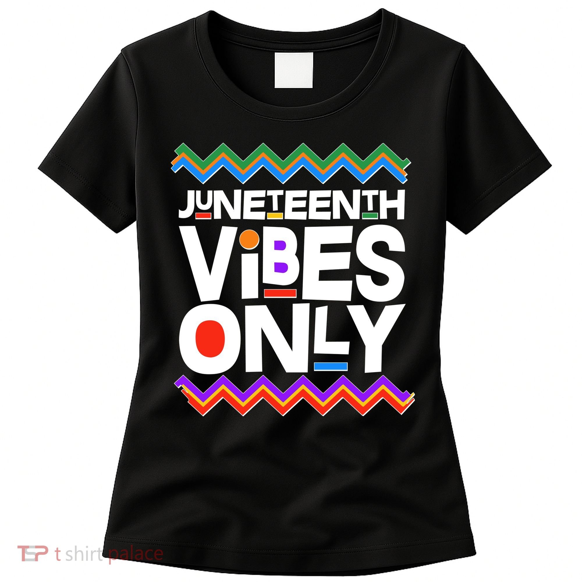 Juneteenth Vibes Only June 19 1865 Women's T-Shirt