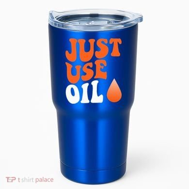 Just Use Oil Retro Vintage  Tumbler