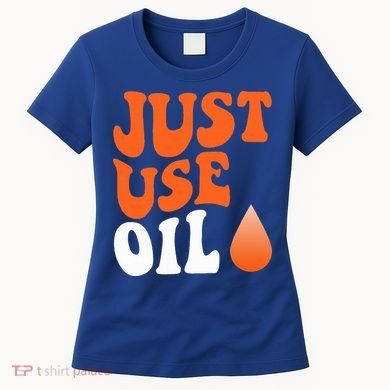 Just Use Oil Retro Vintage  Women's T-Shirt