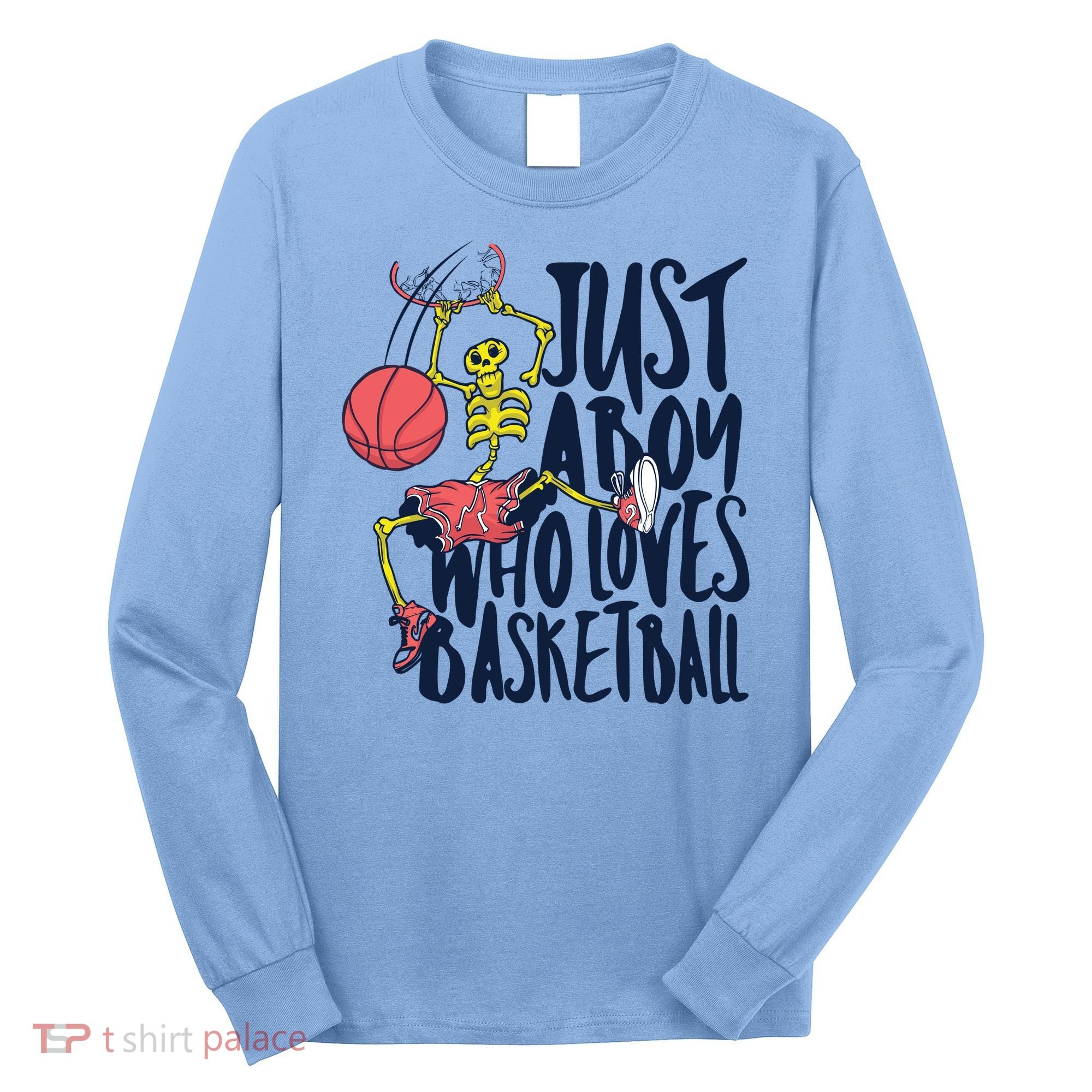 Just A Boy Who Loves Basketball Skeleton Long Sleeve Shirt