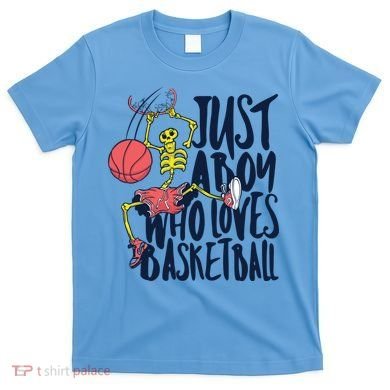 Just A Boy Who Loves Basketball Skeleton T-Shirt