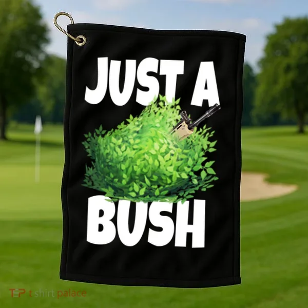 Just A Bush Camper Gamers Golf Towel