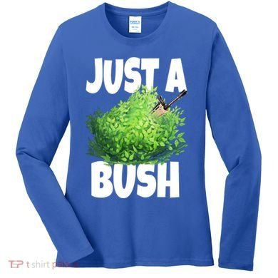 Just A Bush Camper Gamers Women's Long Sleeve Shirt