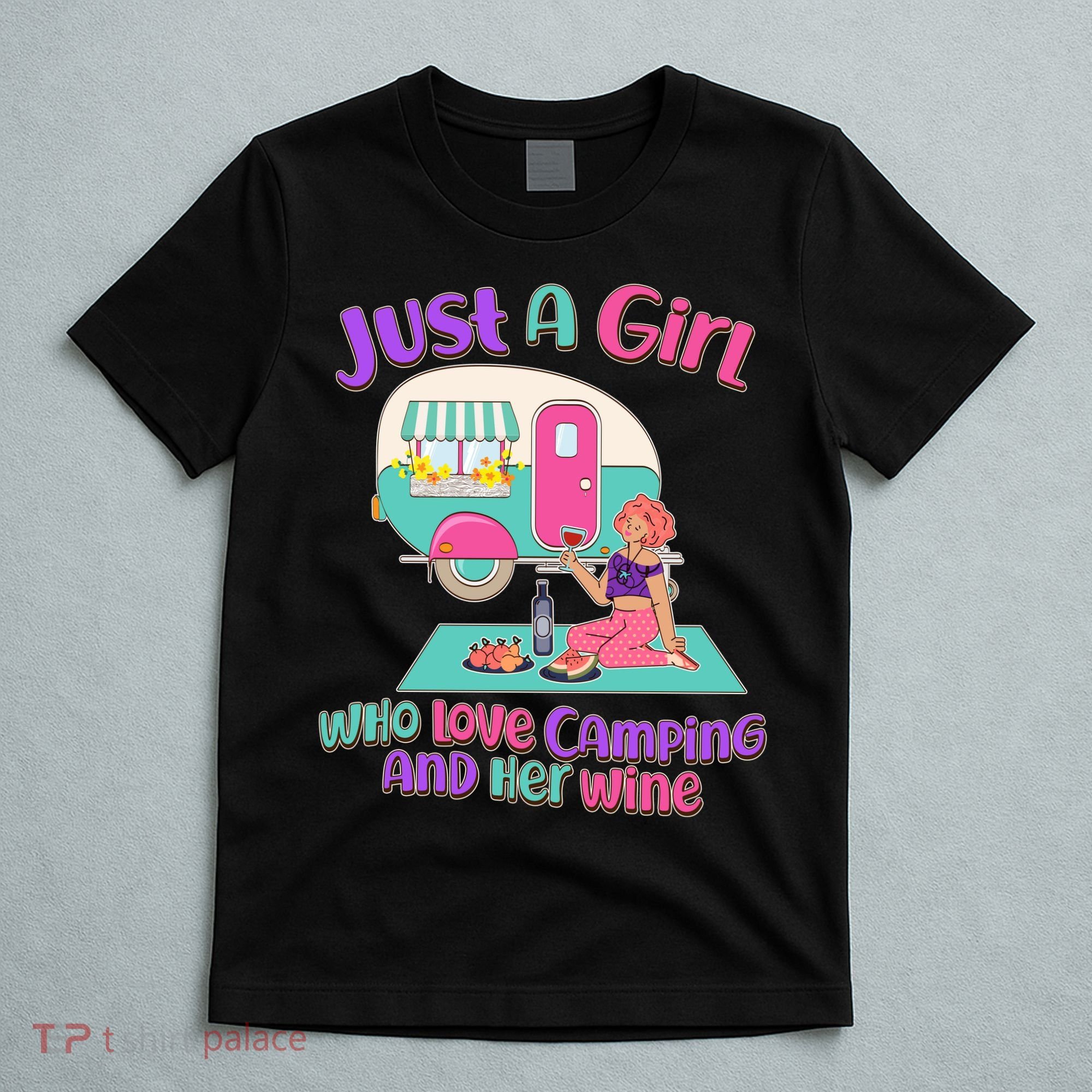Just A Girl Who Love Camping And Her Wine T-Shirt