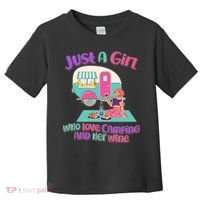 Just A Girl Who Love Camping And Her Wine Toddler T-Shirt thumb 0