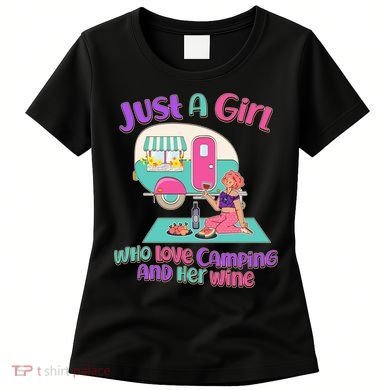 Just A Girl Who Love Camping And Her Wine Women's T-Shirt