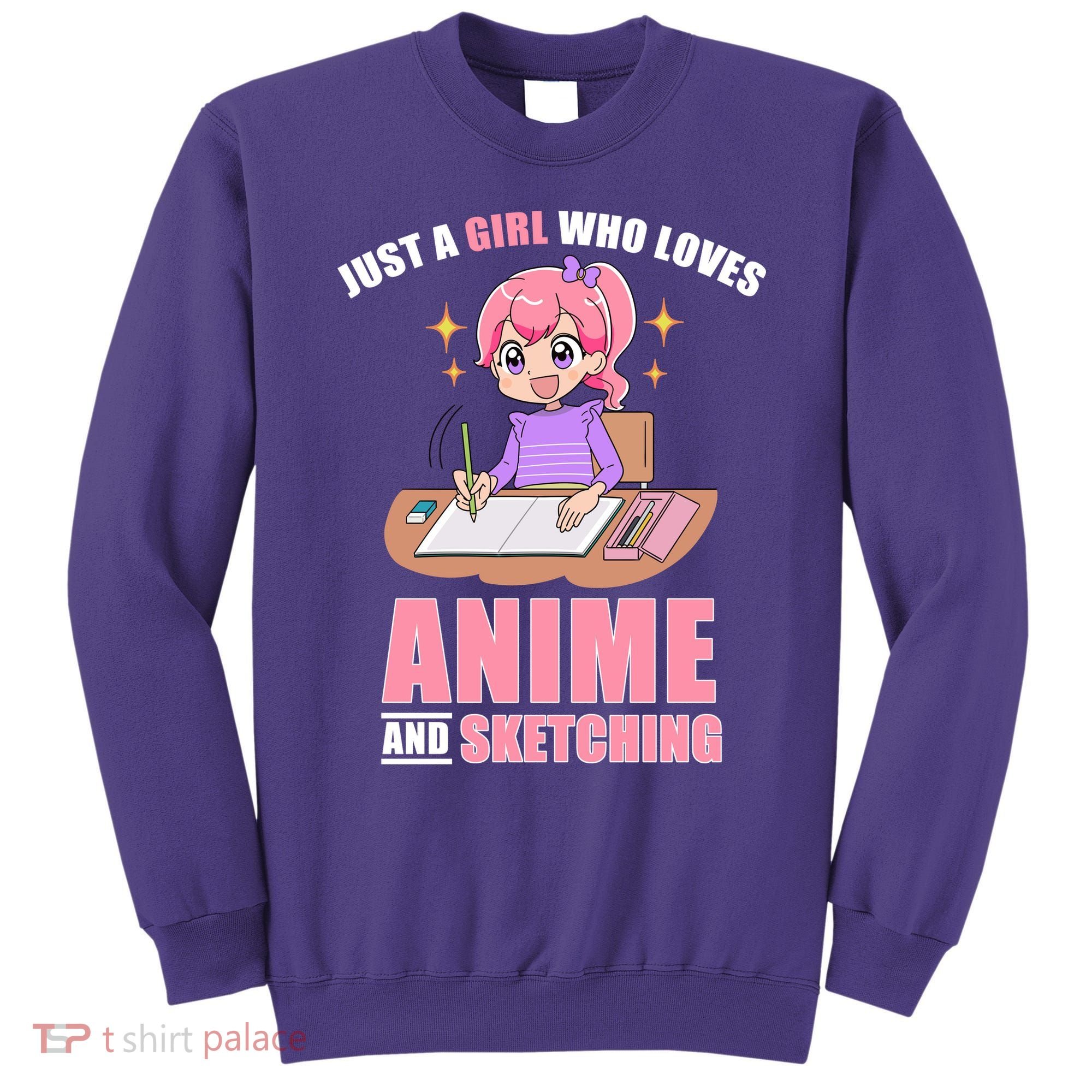 Just A Girl Who Loves Anime And Sketching Sweatshirt