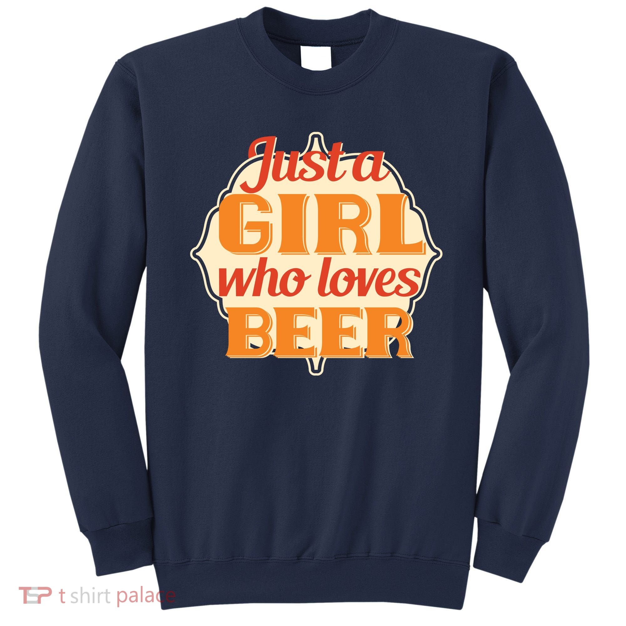 Just A Girl Who Loves Beer Sweatshirt