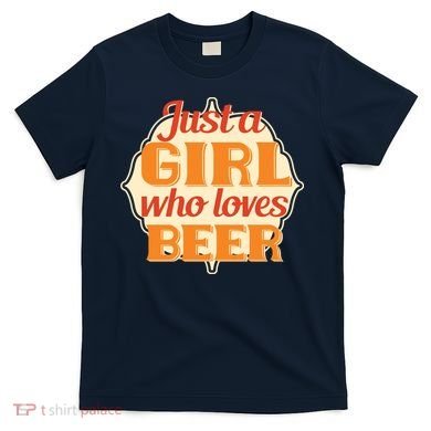 Just A Girl Who Loves Beer T-Shirt