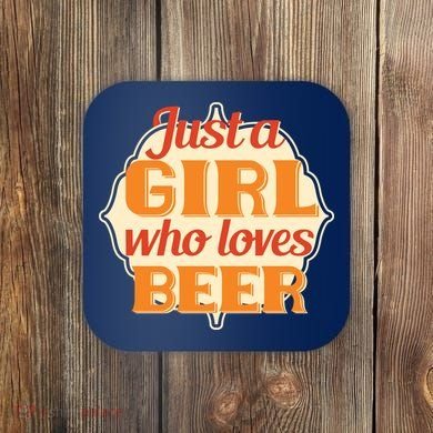 Just A Girl Who Loves Beer Coaster