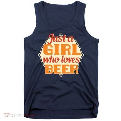 Just A Girl Who Loves Beer Tank Top