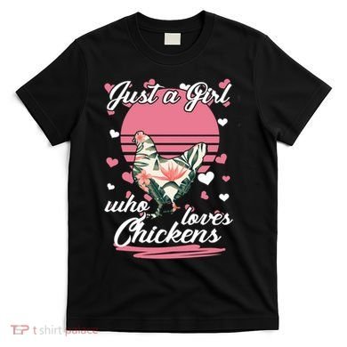Just A Girl Who Loves Chickens T-Shirt