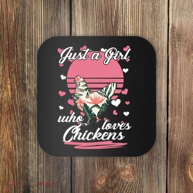 Just A Girl Who Loves Chickens Coaster